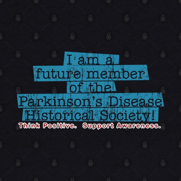 Parkinsons Historical Society Future Member by YOPD Artist